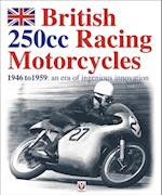 British 250CC Racing Motorcycles 1946-1959