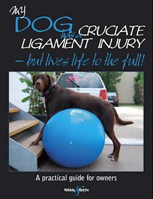 My Dog Has Cruciate Ligament Injury  -  But Lives Life to the Full!