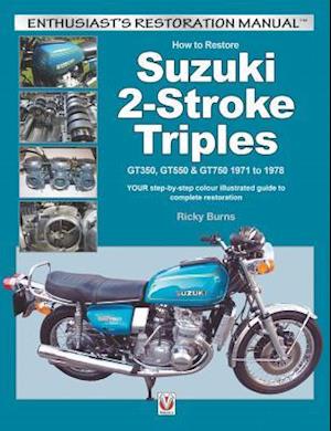 How to Restore Suzuki 2-Stroke Triples Gt350, Gt550 & Gt750 1971 to 1978