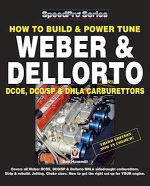 How To Build & Power Tune Weber & Dellorto DCOE, DCO/SP & DHLA Carburettors 3rd Edition