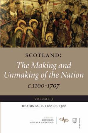 Scotland: The Making and Unmaking of the Nation c.1100-1707