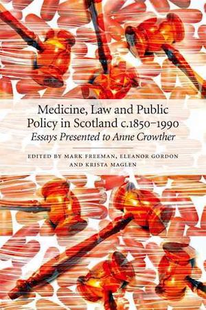 Medicine, Law and Public Policy in Scotland c. 18501990