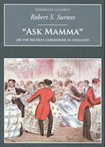 Ask Mamma: Or the Richest Commoner in England