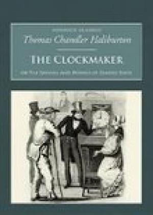 The Clockmaker: The Sayings and Doings of Samuel Slick