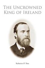 The Uncrowned King of Ireland