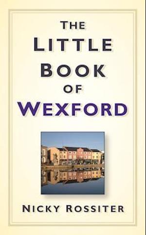 The Little Book of Wexford