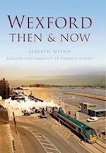 Wexford Then & Now