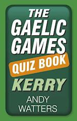 The Gaelic Games Quiz Book: Kerry