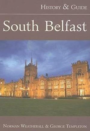 South Belfast: History and Guide