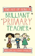 Art of Being a Brilliant Primary Teacher