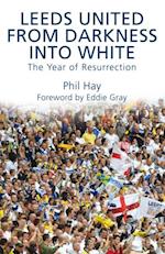 Leeds United - From Darkness into White