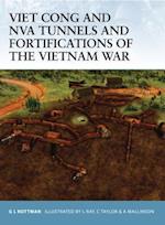 Viet Cong and Nva Tunnels and Fortifications of the Vietnam War