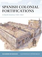 Spanish Colonial Fortifications in North America 1565-1822