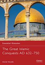 Great Islamic Conquests AD 632 750