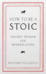 How To Be A Stoic