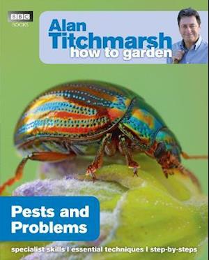 Alan Titchmarsh How to Garden: Pests and Problems