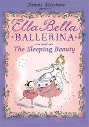 Ella Bella Ballerina and the Sleeping Beauty