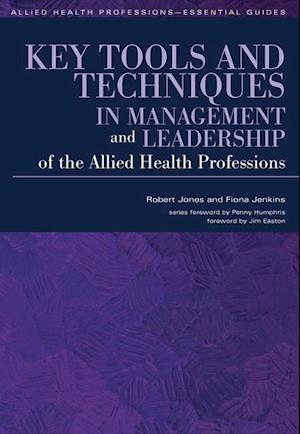 Key Tools and Techniques in Management and Leadership of the Allied Health Professions