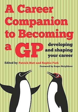A Career Companion to Becoming a GP