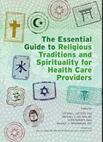 The Essential Guide to Religious Traditions and Spirituality for Health Care Providers