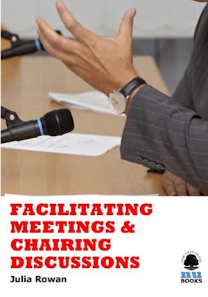 Facilitating Meetings and Chairing Discussions