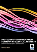 Protecting Your Innovation: Forms of Intellectual Property
