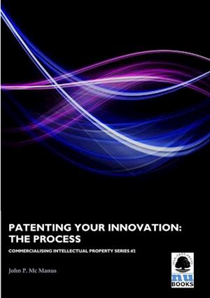 Patenting Your Innovation: The Process