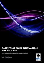 Patenting Your Innovation: The Process