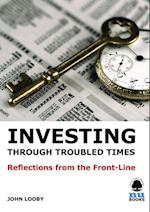 Investing through Troubled Times