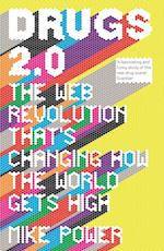 Drugs 2.0 : The Web Revolution That's Changing How the World Gets High