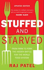 Stuffed and Starved : From Farm to Fork: The Hidden Battle for the World Food System