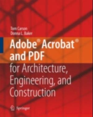 Adobe(R) Acrobat(R) and PDF for Architecture, Engineering, and Construction