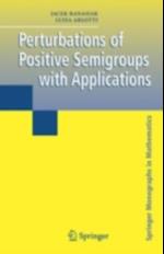 Perturbations of Positive Semigroups with Applications