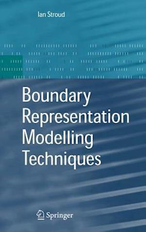 Boundary Representation Modelling Techniques