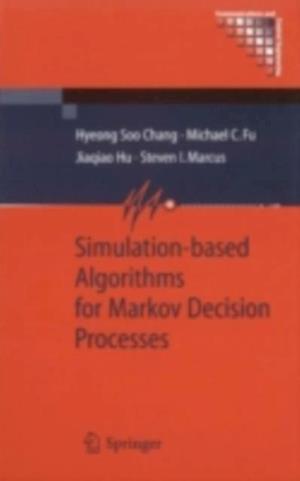 Simulation-based Algorithms for Markov Decision Processes