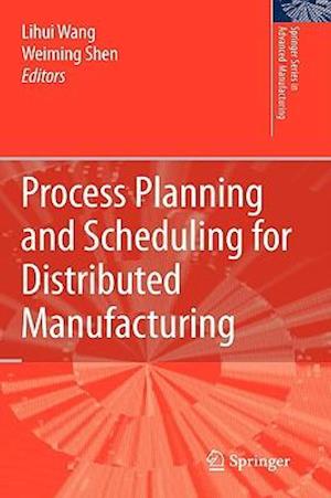 Process Planning and Scheduling for Distributed Manufacturing