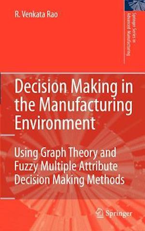 Decision Making in the Manufacturing Environment