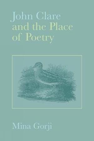 John Clare and the Place of Poetry