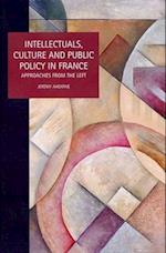 Intellectuals, Culture and Public Policy in France