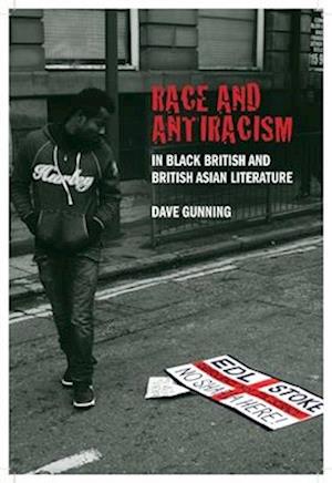 Race and Antiracism in Black British and British Asian Literature