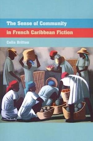 The Sense of Community in French Caribbean Fiction