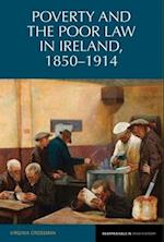 Poverty and the Poor Law in Ireland, 1850–1914
