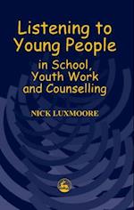 Listening to Young People in School, Youth Work and Counselling