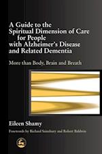 Guide to the Spiritual Dimension of Care for People with Alzheimer's Disease and Related Dementia