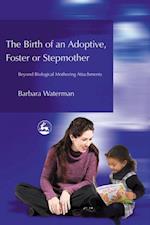 Birth of an Adoptive, Foster or Stepmother