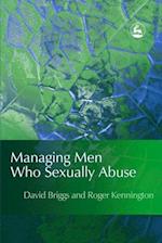 Managing Men Who Sexually Abuse