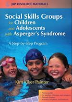 Social Skills Groups for Children and Adolescents with Asperger's Syndrome