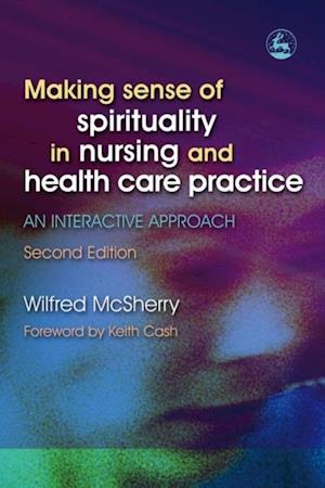 Making Sense of Spirituality in Nursing and Health Care Practice