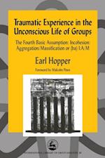 Traumatic Experience in the Unconscious Life of Groups