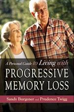 Personal Guide to Living with Progressive Memory Loss